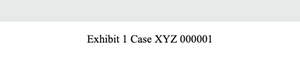 The top of a page in the preview with “Exhibit 1 Case XYZ 000001” stamped in the header