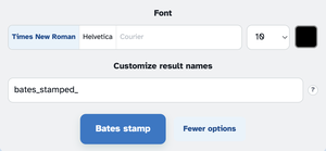 More options open: the Font row with Times New Roman and size 10, a colour swatch, Customize result names prefixed bates_stamped_, and the Bates stamp button beside Fewer options