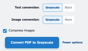 More options expanded: Text conversion with Grayscale and Black, Image conversion with Grayscale and None, the Compress images checkbox ticked, and the Convert PDF to Grayscale button beside Fewer options