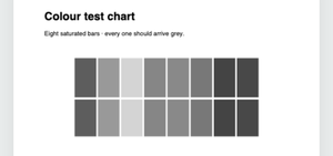 The preview of a colour test chart already showing grey: the title, the caption “Eight saturated bars — every one should arrive grey.” and the bars themselves in tones of grey