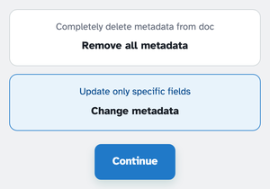 The two metadata choices: Remove all metadata — “Completely delete metadata from doc” — and Change metadata — “Update only specific fields” — above the Continue button