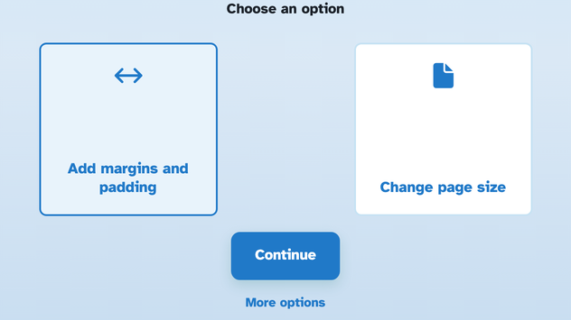 Choose an option: the Add margins and padding card selected beside the Change page size card, above the Continue button and the More options link